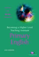 Becoming A Higher Level Teaching Assistant: Primary English (Higher Level Teaching Assistants) 1844450465 Book Cover