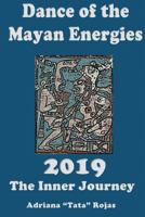 The Dance of Mayan Energies 2019: The InnerJourney 1790537770 Book Cover