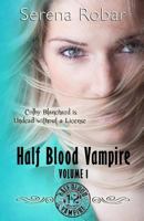 Half Blood Vampire Series: Volume 1: Braced to Bite & Fangs for Freaks 0615953182 Book Cover
