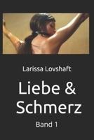 Liebe und Schmerz: Die Gesamtausgabe (German Edition) 1983077046 Book Cover