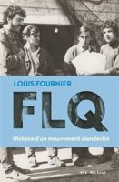 FLQ: The Anatomy Of An Underground Movement 2894850735 Book Cover