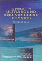 Primer In Ultrasound Physics 0781767164 Book Cover