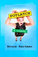 Potlatch: A Comedy 1984202065 Book Cover