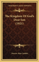 The Kingdom of God's Dear Son 1166168239 Book Cover