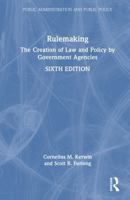 Rulemaking: The Creation of Law and Policy by Government Agencies (Public Administration and Public Policy) 1032671009 Book Cover