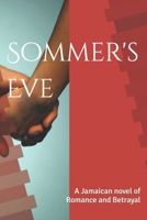 Sommer's Eve: A Jamaican novel of Romance and Betrayal B09MBJVZPL Book Cover