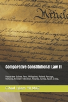 Comparative Constitutional Law 11: Papua New Guinea, Peru, Philippines, Poland, Portugal, Romania, Russian Federation, Rwanda, Samoa, Saudi Arabia, B08RQDJDM5 Book Cover