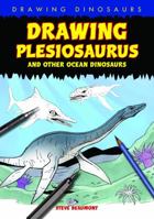 Drawing Plesiosaurus and Other Ocean Dinosaurs 1615319034 Book Cover