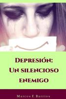 Depresi�n: Un silencioso enemigo 1072542706 Book Cover