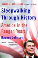 Sleepwalking Through History: America in the Reagan Years 0385422598 Book Cover