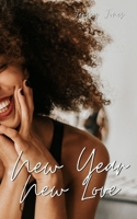 New Year, New Love: A New Year Novelette 1652878297 Book Cover