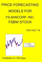 Price-Forecasting Models for FS Bancorp, Inc. FSBW Stock B08FP2BRB4 Book Cover