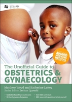 Unofficial Guide to Obstetrics and Gynaecology 0957149972 Book Cover