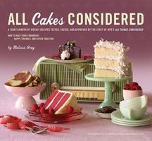 All Cakes Considered: A Year's Worth of Weekly Recipes Tested, Tasted, and Approved by the Staff of NPR's All Things Considered 0811867811 Book Cover