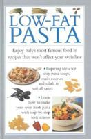 Low-Fat Pasta: Enjoy Italy's Most Famous Food in Recipes That Won't Affect Your Waistline 0754830640 Book Cover