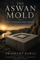 The Aswan Mold: How Circumstances Shape Command B0H7PVM33L Book Cover
