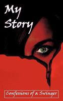 My Story: Confessions of a Swinger 1449038425 Book Cover