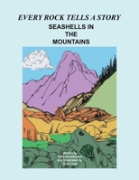 Every Rock Tells a Story: Seashells in the Mountains B0CQ6H1D5K Book Cover