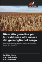 Diversità genetica per la resistenza alla mosca del germoglio nel sorgo (Italian Edition) 6208377749 Book Cover