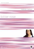 Bitter Rose: Color Me Crushed (TrueColors Series #8) 1576835367 Book Cover