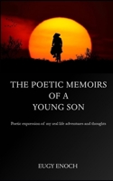 Poetic Memoirs Of A Young Son: My Set Out Journey B0CHGNYSB3 Book Cover