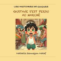 Gustave s'est perdu au marché (Les histoires de Guguss) (French Edition) B0F3N9YWBR Book Cover