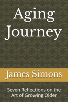 Aging Journey: Seven Reflections on the Art of Growing Older B0GQZ8MKLS Book Cover