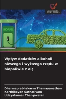 Wplyw dodatków alkoholi nizszego i wyzszego rzedu w biopaliwie z alg (Polish Edition) 6208625378 Book Cover
