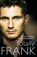 Totally Frank: The Autobiography of Frank Lampard 0007214723 Book Cover