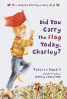 Did You Carry the Flag Today, Charley? 0808593595 Book Cover