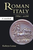 Roman Italy, 338 BC - AD 200: A Sourcebook 1857281810 Book Cover