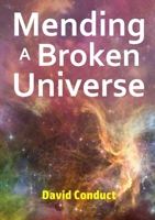Mending a Broken Universe 0244472696 Book Cover