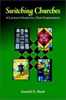 Switching Churches: A Layman's Guide to a New Commitment 1588320588 Book Cover