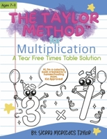 The Taylor Method for Multiplication: A Tear Free Times Table Solution 1667893815 Book Cover