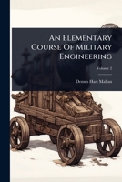 An Elementary Course Of Military Engineering 102447125X Book Cover
