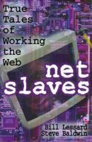 NetSlaves: True Tales of Working the Web 0071352430 Book Cover