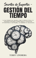 Secretos de Expertos - Gestión del Tiempo: La Guía Definitiva para Aprender a Dejar la Adicción, la Pereza y la Postergación, Desarrollar los Hábitos ... de Autoconciencia. 1800761597 Book Cover