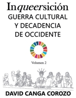 Inqueersicion: Guerra Cultural y Decadencia de Occidente (Volumen 2) (Spanish Edition) B0F57534HZ Book Cover