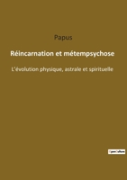 R�incarnation et M�tempsychose: L'�volution physique, astrale et spirituelle 2385083728 Book Cover