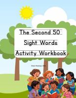 The Second 50 Sight Words Activity Workbook (The First Hundred Sight Words for Kindergarten and First Grade) B0FFT98WXR Book Cover