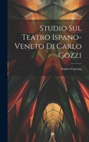 Studio sul teatro ispano-veneto di Carlo Gozzi 1022205269 Book Cover