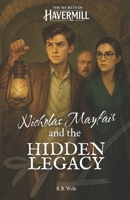 Nicholas Mayfair and the Hidden Legacy: The Secrets of Havermill - Vol. 1 B0FB2ZSTMR Book Cover