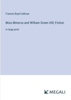 Miss Minerva and William Green Hill; Fiction: in large print 3368340387 Book Cover
