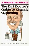 The Dirt Doctor's Guide to Organic Gardening: Essays on the Natural Way 029272781X Book Cover