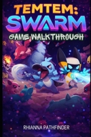 TEMTEM: SWARM GAME WALKTHROUGH: Advanced Guide to Survival Strategy, Team Synergy, Boss Encounters, Unlock Systems, and Mastery B0GVY7S589 Book Cover