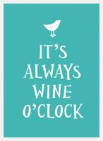 It's Always Wine O'Clock 1849535345 Book Cover