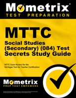 MTTC Social Studies (Secondary) (084) Test Secrets Study Guide: MTTC Exam Review for the Michigan Test for Teacher Certification 1627338020 Book Cover
