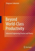 Beyond World-Class Productivity: Industrial Engineering Practice and Theory 1849962685 Book Cover