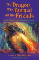 The Dragon Who Burned All His Friends 1880292440 Book Cover