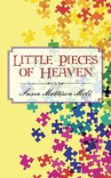 Little Pieces of Heaven 1543745148 Book Cover
